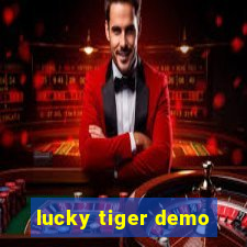 lucky tiger demo